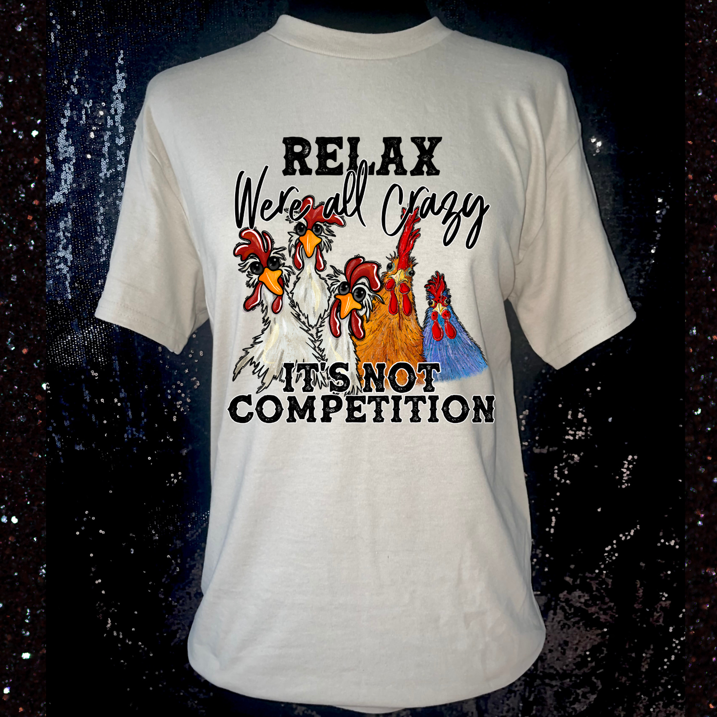 Were All Crazy Chicken T-Shirt
