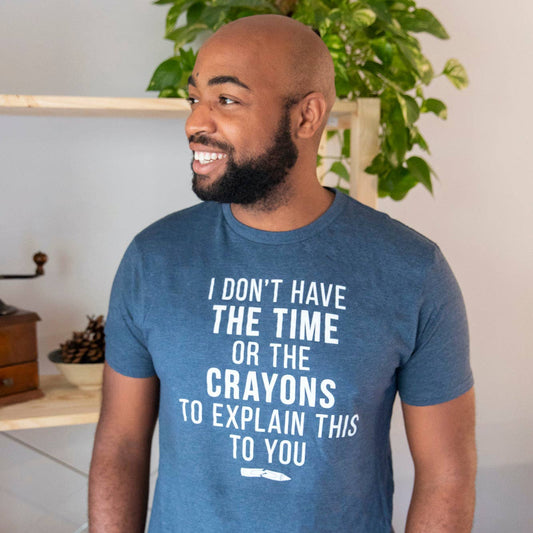 I Don't Have the Time or the Crayons Men's Tshirt Sarcastic
