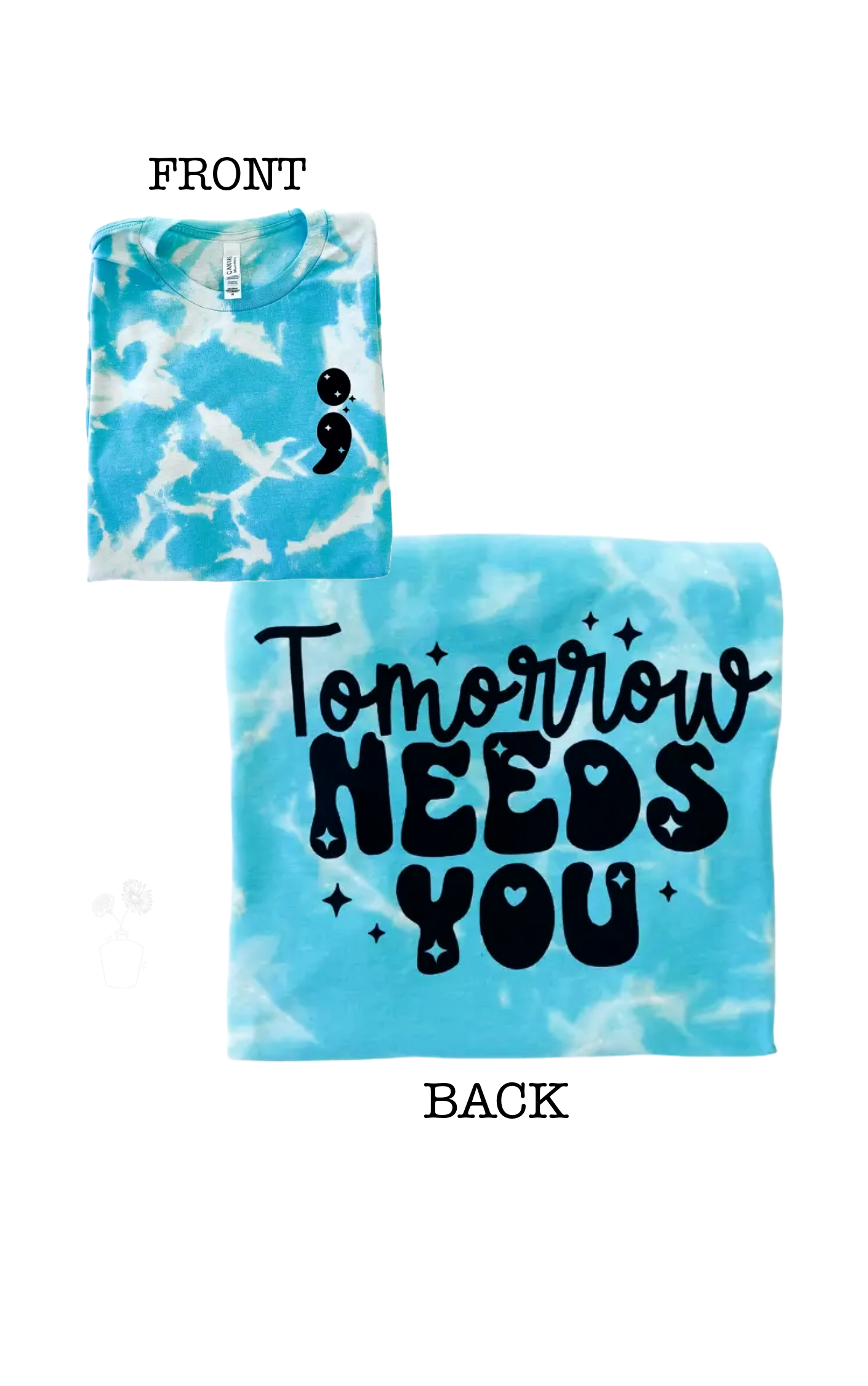 Tomorrow Needs You Mental Health Tie-Dye Tee