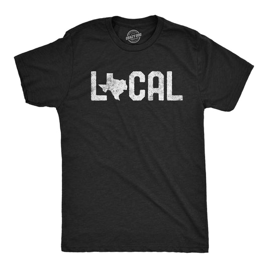 Texas Local Men's Tshirt Sarcastic Graphic Tee Western T