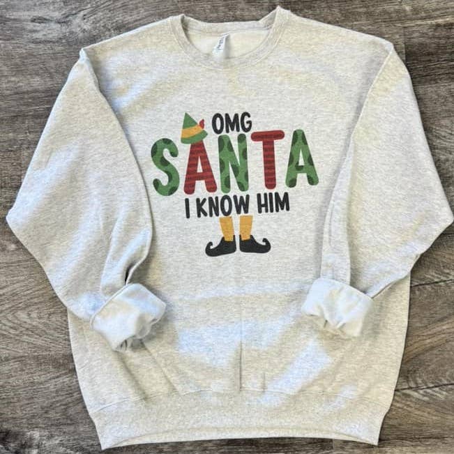 Omg Santa I Know Him Sweatshirt On Oatmeal