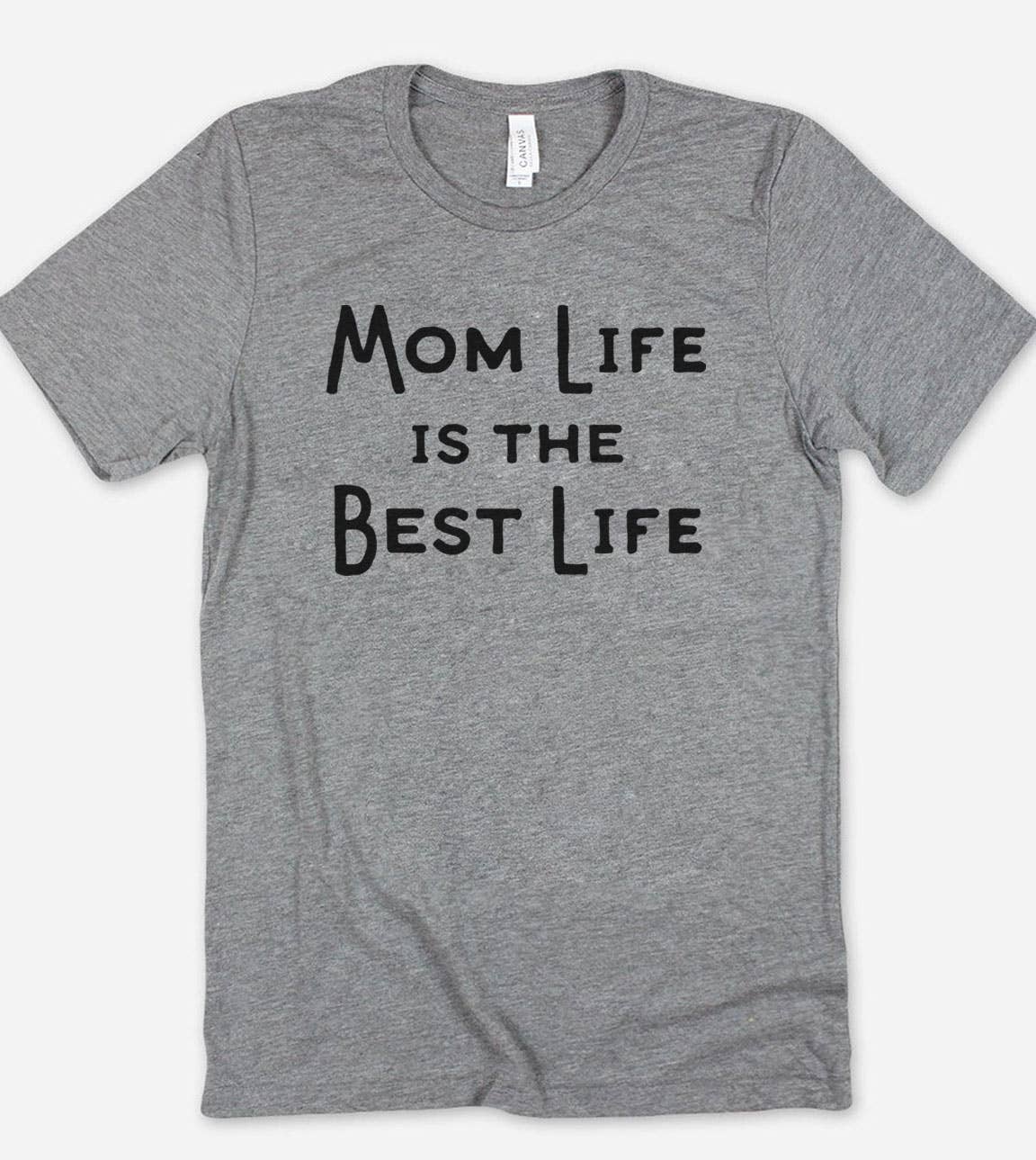 Mom Life Is the Best Life - Mom Silly Funny Cute - T-Shirt