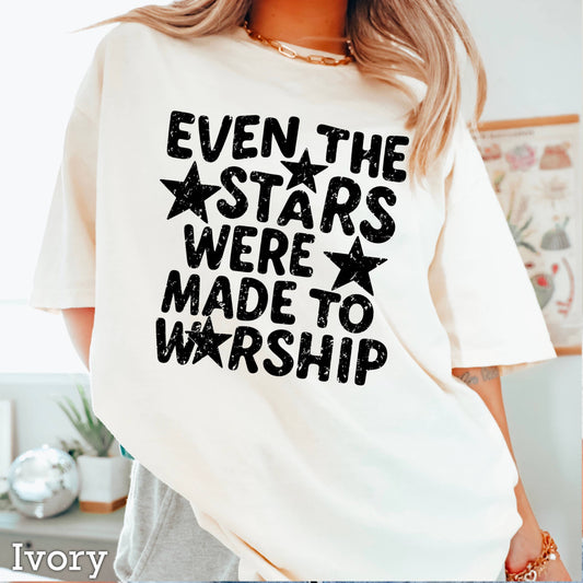 Even the Stars Were Made  Christian T-Shirt | Comfort Color