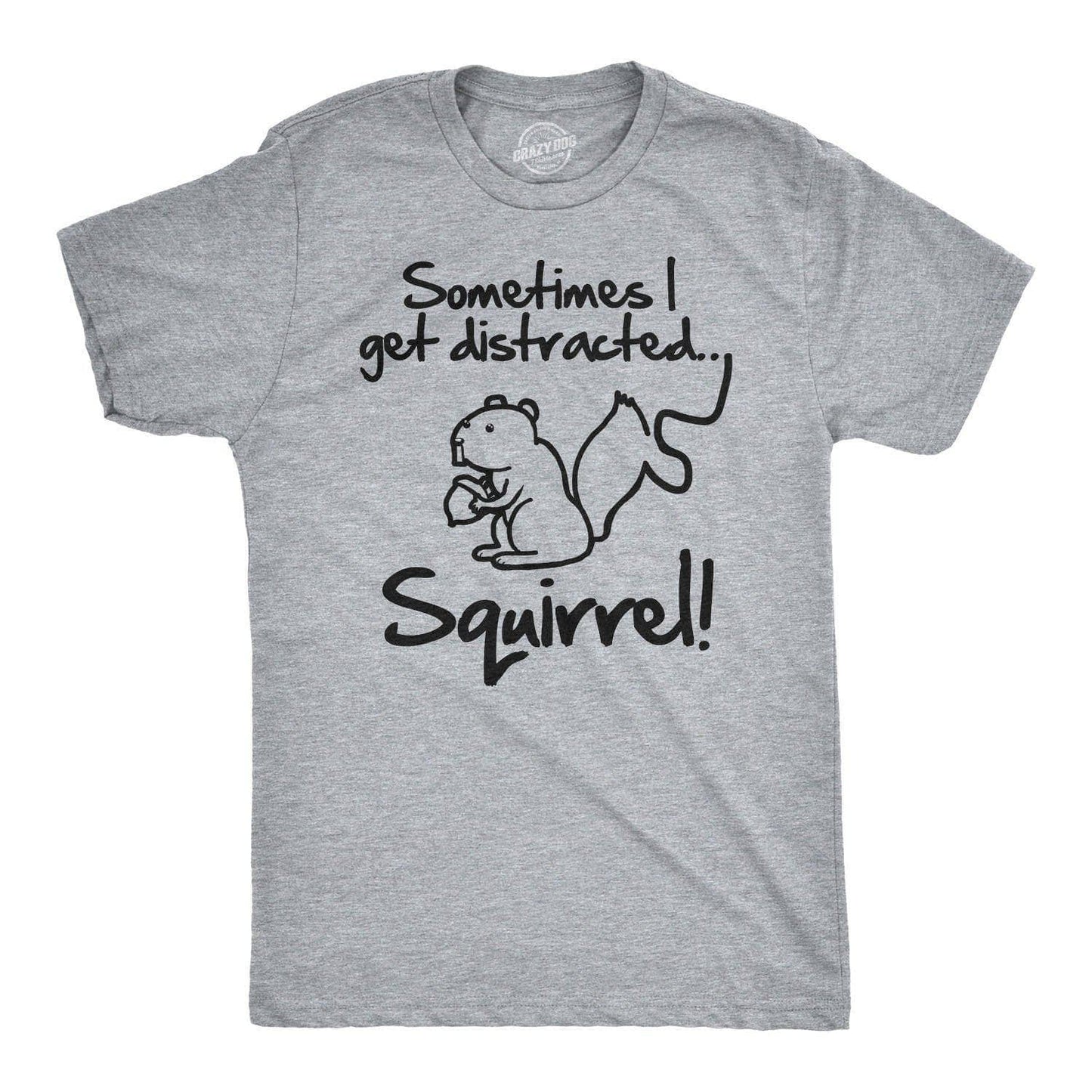 Sometimes I Get Distracted Men's Tshirt Animal Graphic Tee