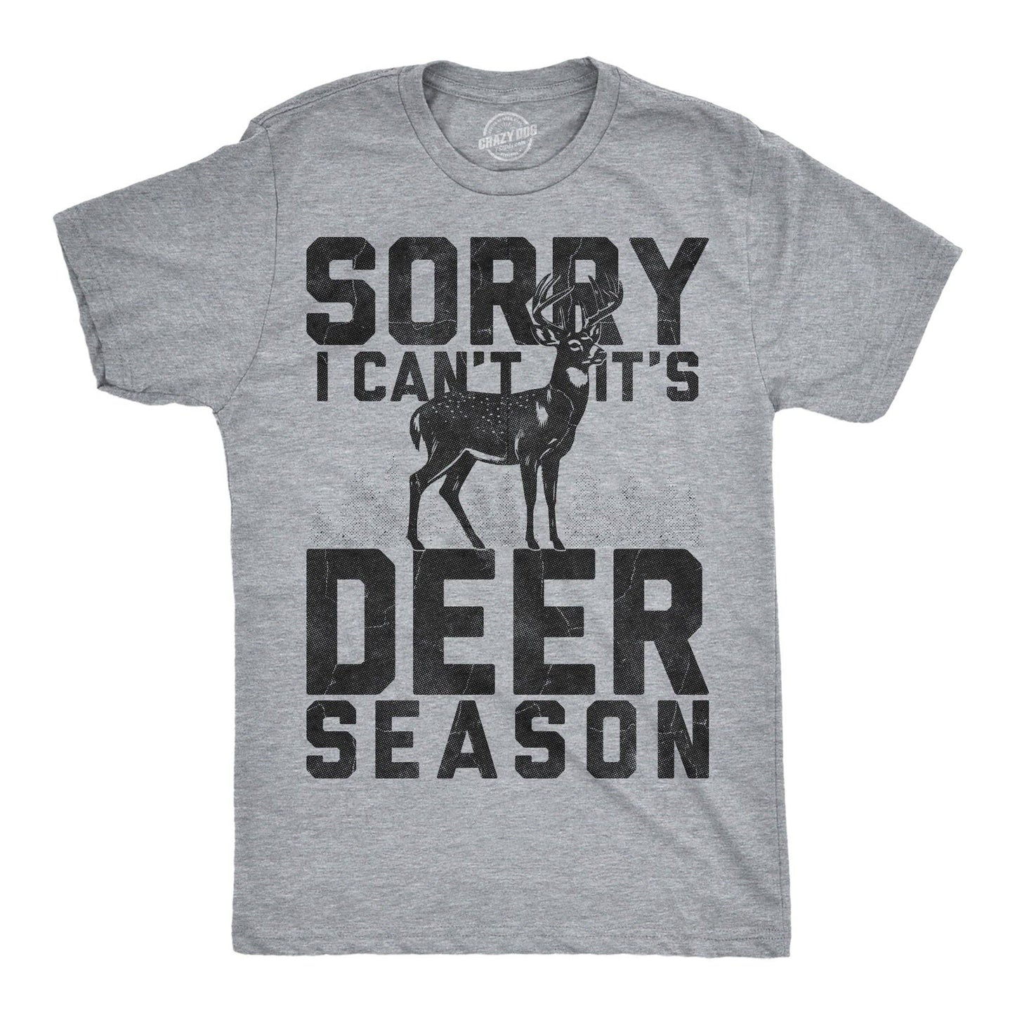 Sorry I Cant Its Deer Season Men's T Shirt