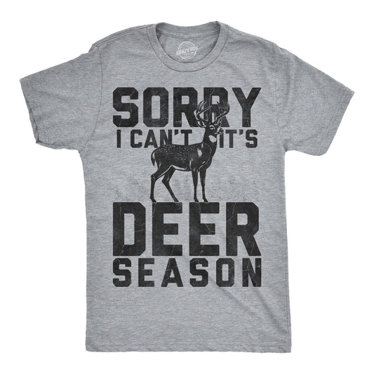 Sorry I Cant Its Deer Season Men's T Shirt
