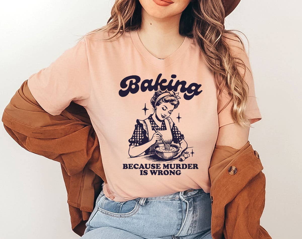 Baking Because Murder Is Wrong - Funny Retro T-Shirt