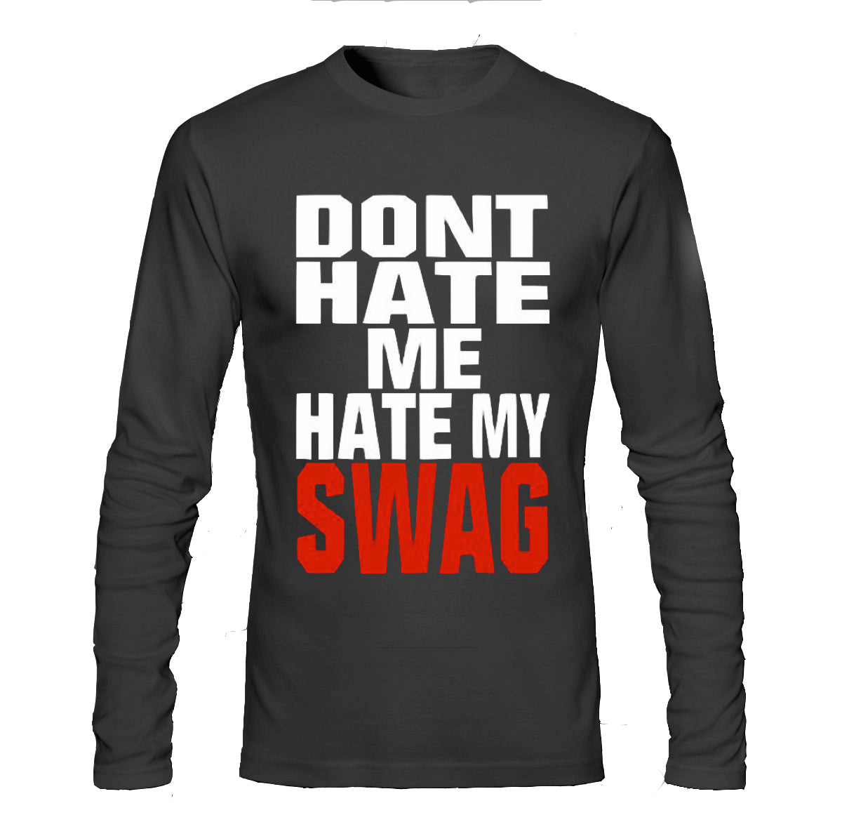 Hate My Swag Black Full Sleeve Tee
