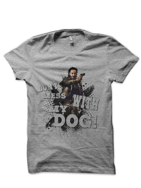 Don’t Mess With My Dog! T-Shirt