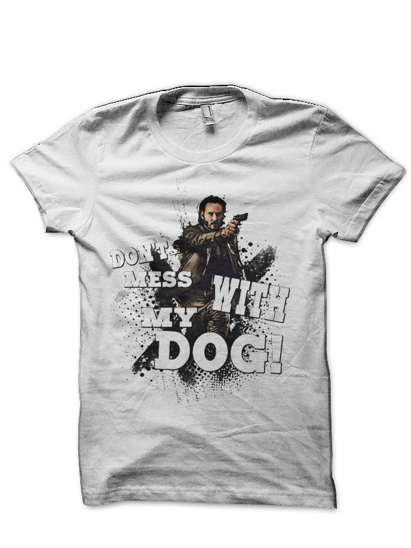 Don’t Mess With My Dog! T-Shirt