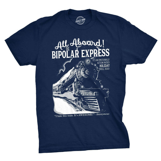 All Aboard the Bipolar Express Men's Tshirt Sarcastic