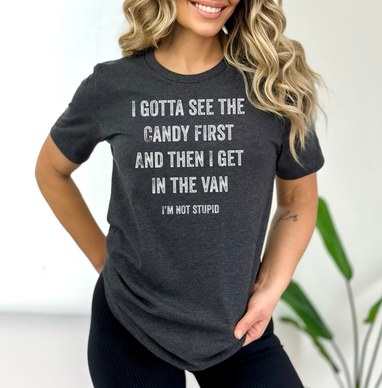 I Gotta See the Candy First Tshirt