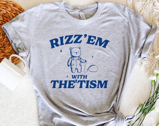 Rizz'em with the'tism Bear - Funny Weird Animal T-Shirt