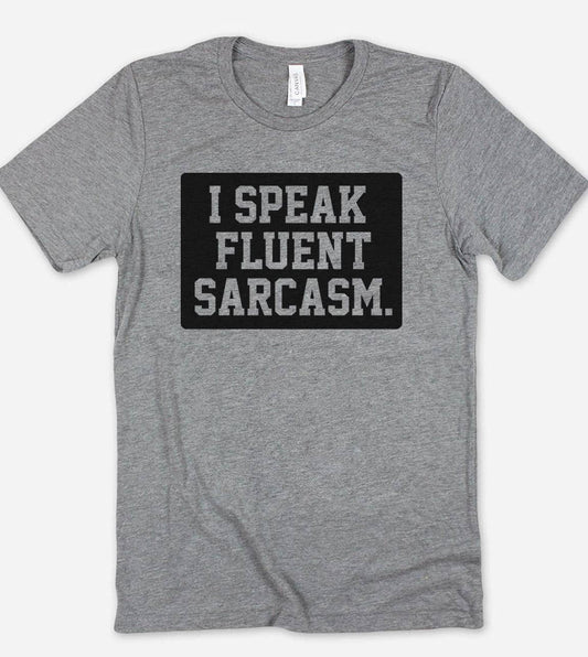 I Speak Fluent Sarcasm - Fun Sassy Sarcastic Nerd T-Shirt