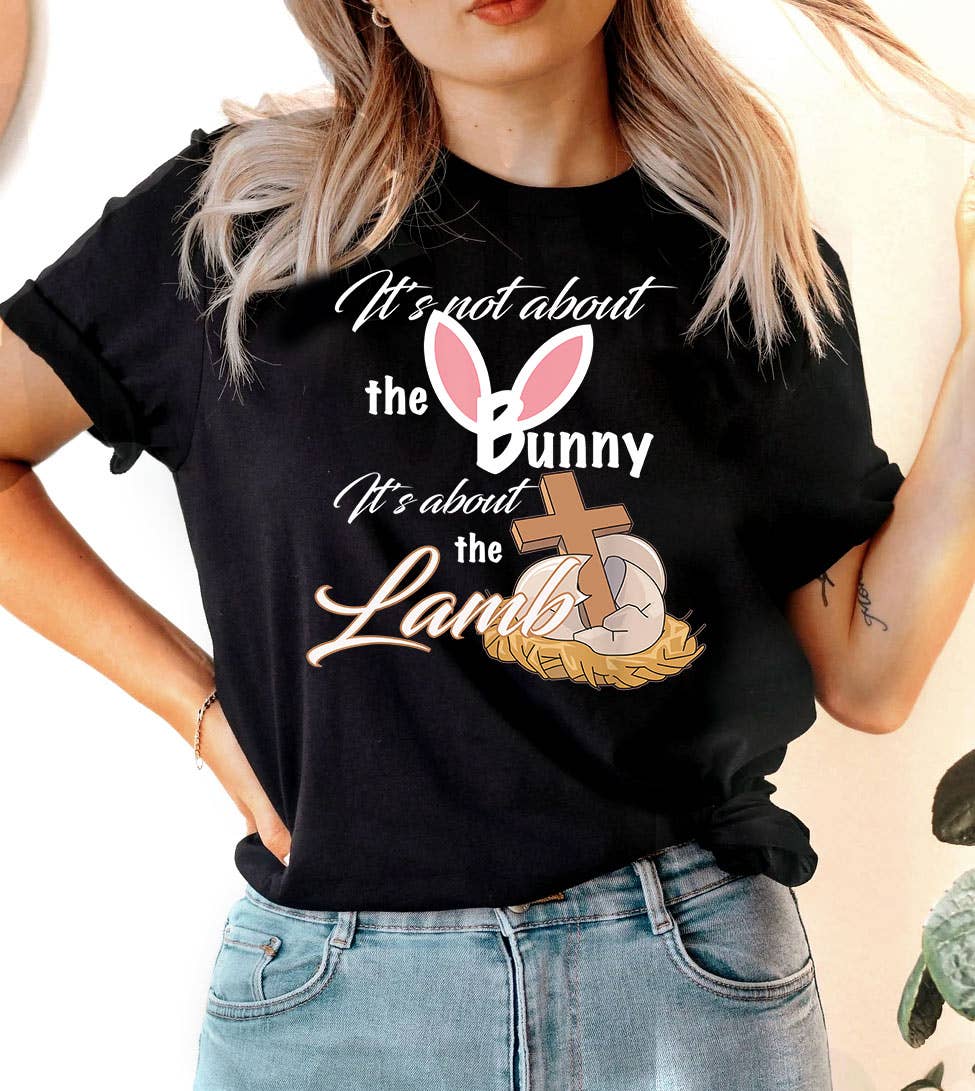 It's Not About the Bunn - Christian Easter Jesus God T-Shirt