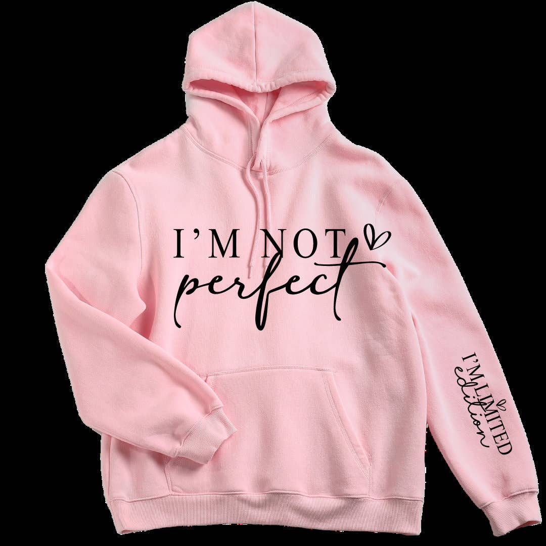 I'm Not Perfect, I'm Limited Edition Hoodie - Confidence