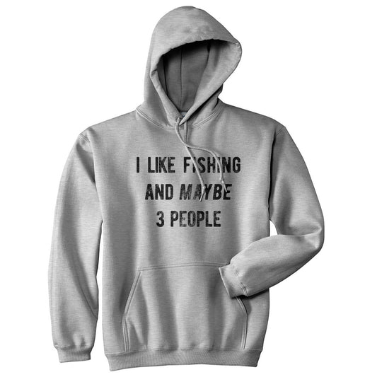 I Like Fishing and Maybd 3 People Hoodie Fishing Graphic