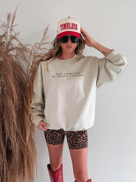 Country Sweatshirt, Funny Sweatshirt, Husbands Problem