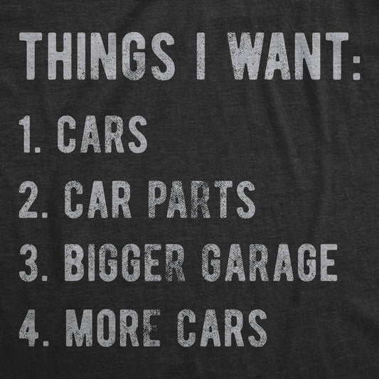 Car Things I Want Garage Funny Mens T Shirt Mechanic Graphic