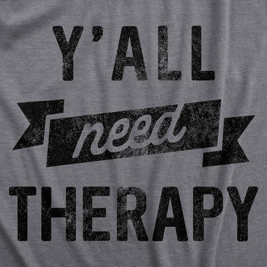 Yall Need Therapy Men's Tshirt Sarcastic Graphic Tee Western