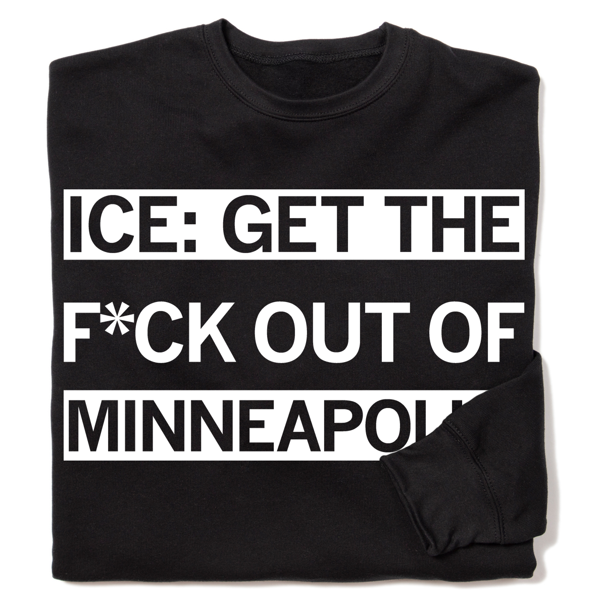 Ice Get the F Out of Minneapolis Crew Sweatshirt
