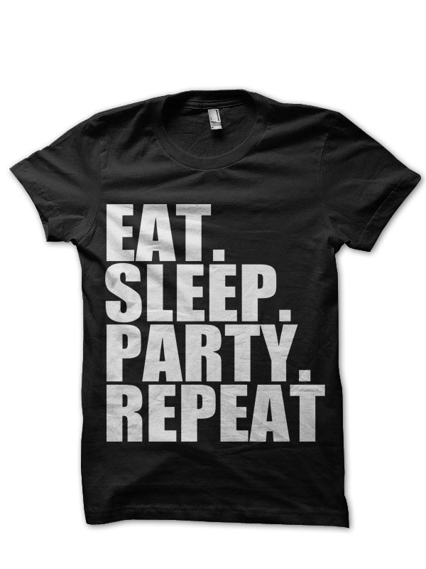 Eat Sleep Party Repeat T-Shirt