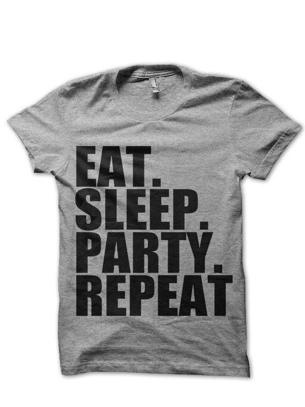 Eat Sleep Party Repeat T-Shirt