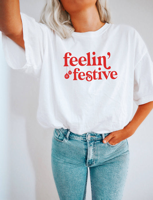 Feelin' Festive, Christmas Shirt, Holiday Shirt