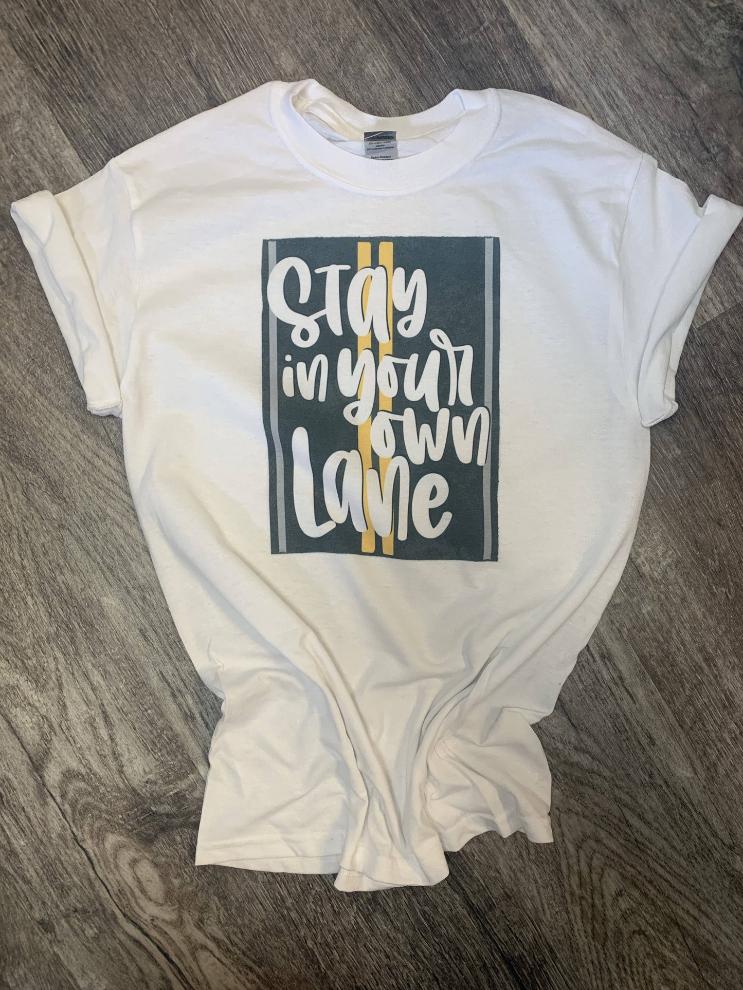 Stay in Your Own Lane On White Tee