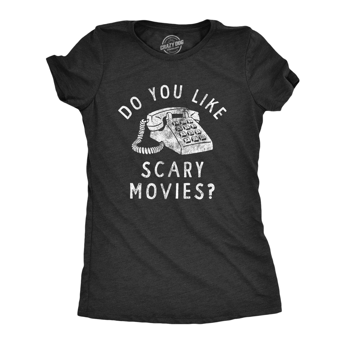 Do You Like Scary Movies Women's Tshirt Tv & Movies Graphic