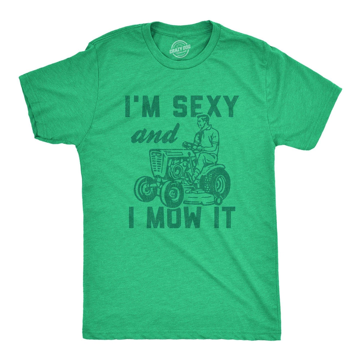 I'm Sexy and I Mow It Men's Tshirt Father's Day Graphic Tee