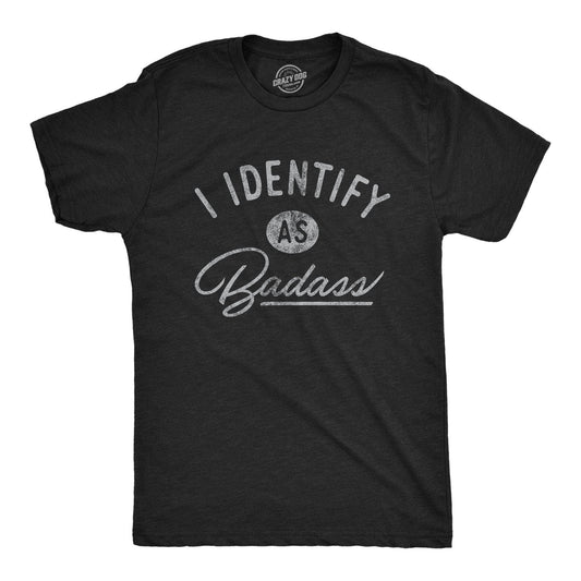 I Identify As A Badass Men's Tshirt Sarcastic Graphic Tee