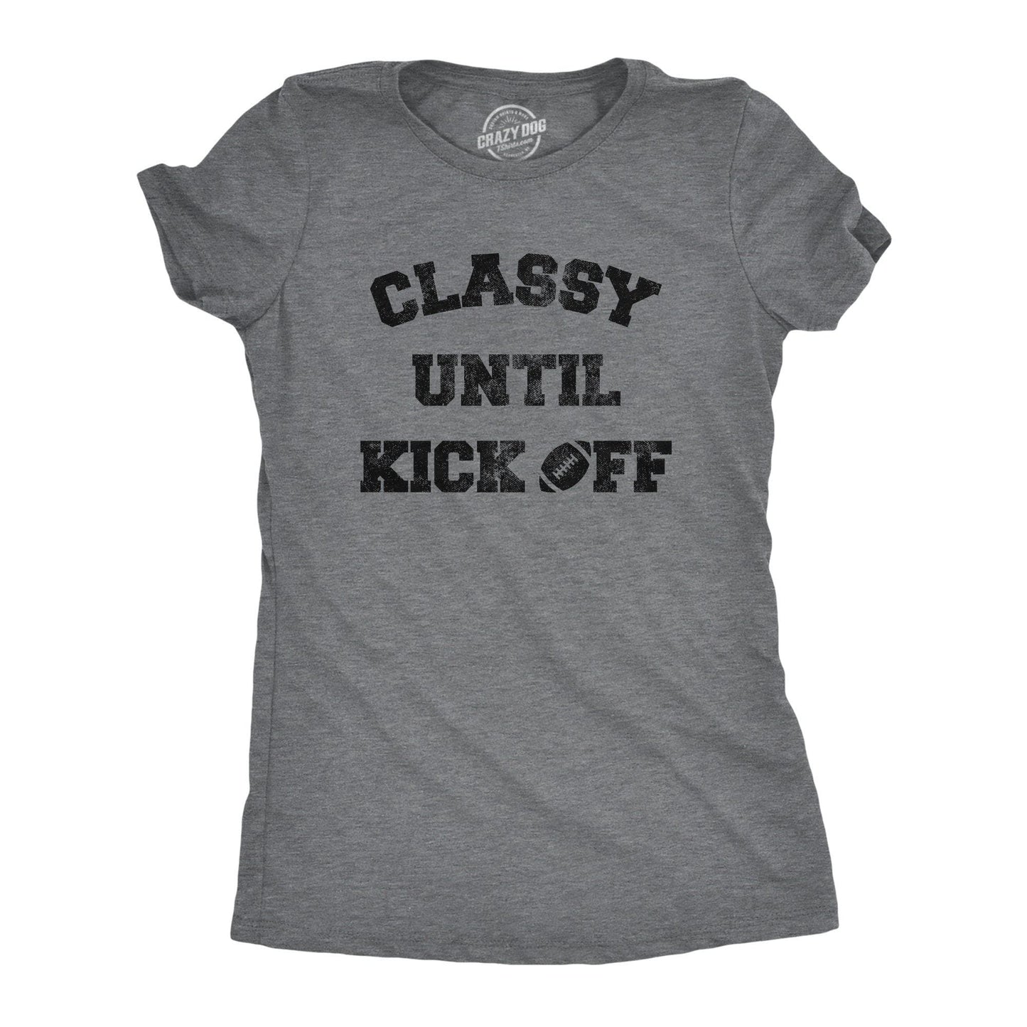 Classy Until Kickoff Women's Tshirt Football Graphic Tee