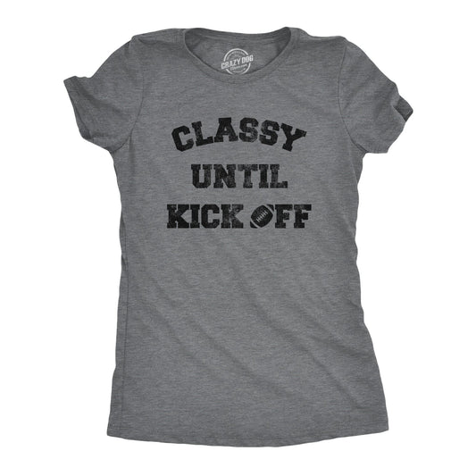 Classy Until Kickoff Women's Tshirt Football Graphic Tee