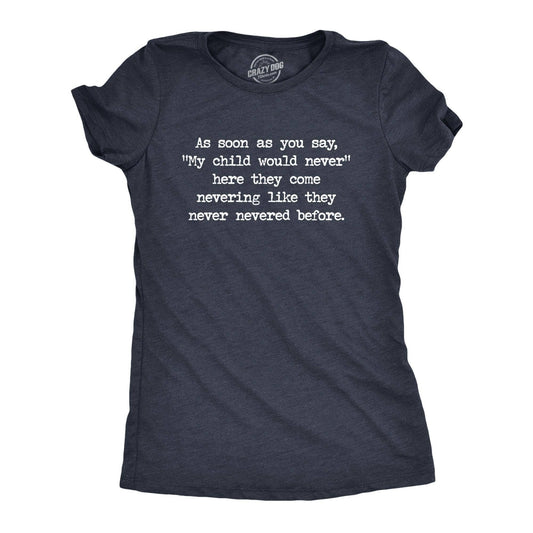 My Child Would Never Women's Tshirt Sarcastic Graphic Tee
