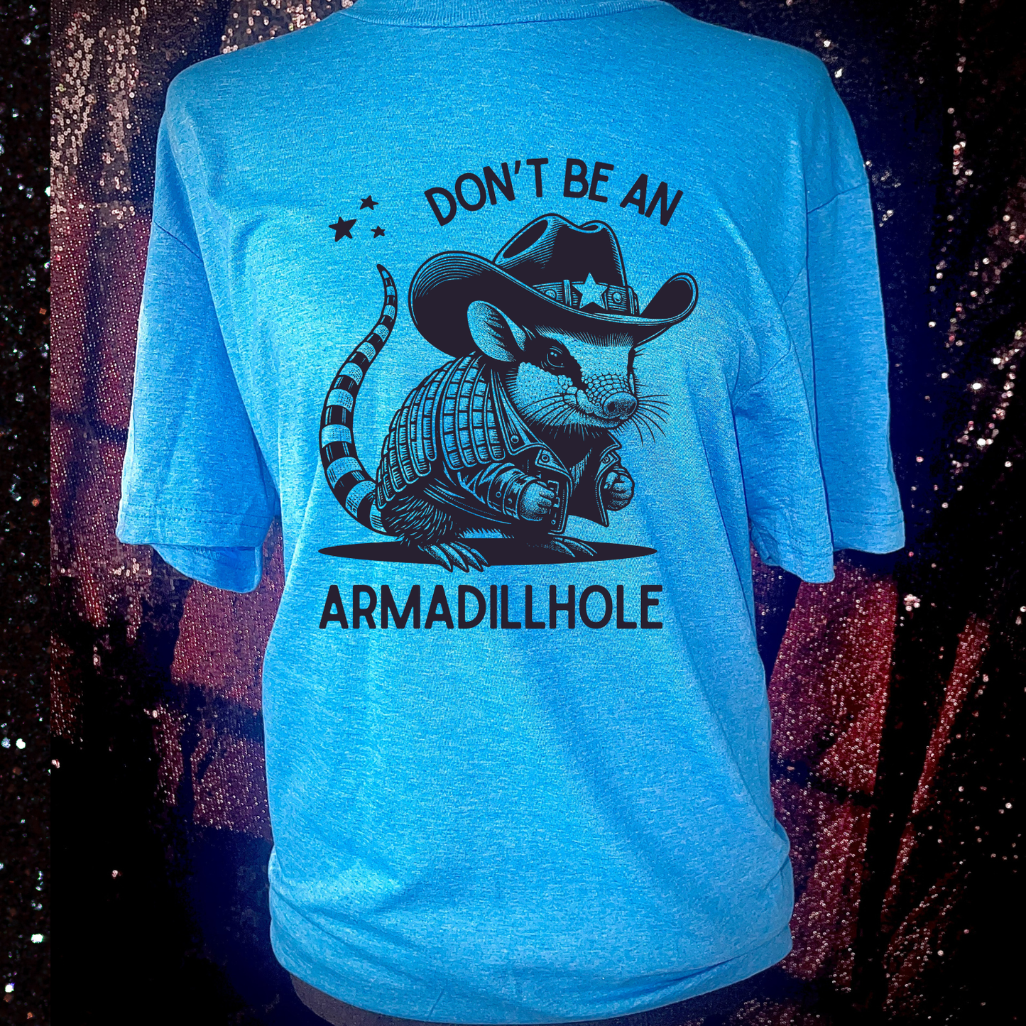 Don't Be An Armadillhole T-Shirt