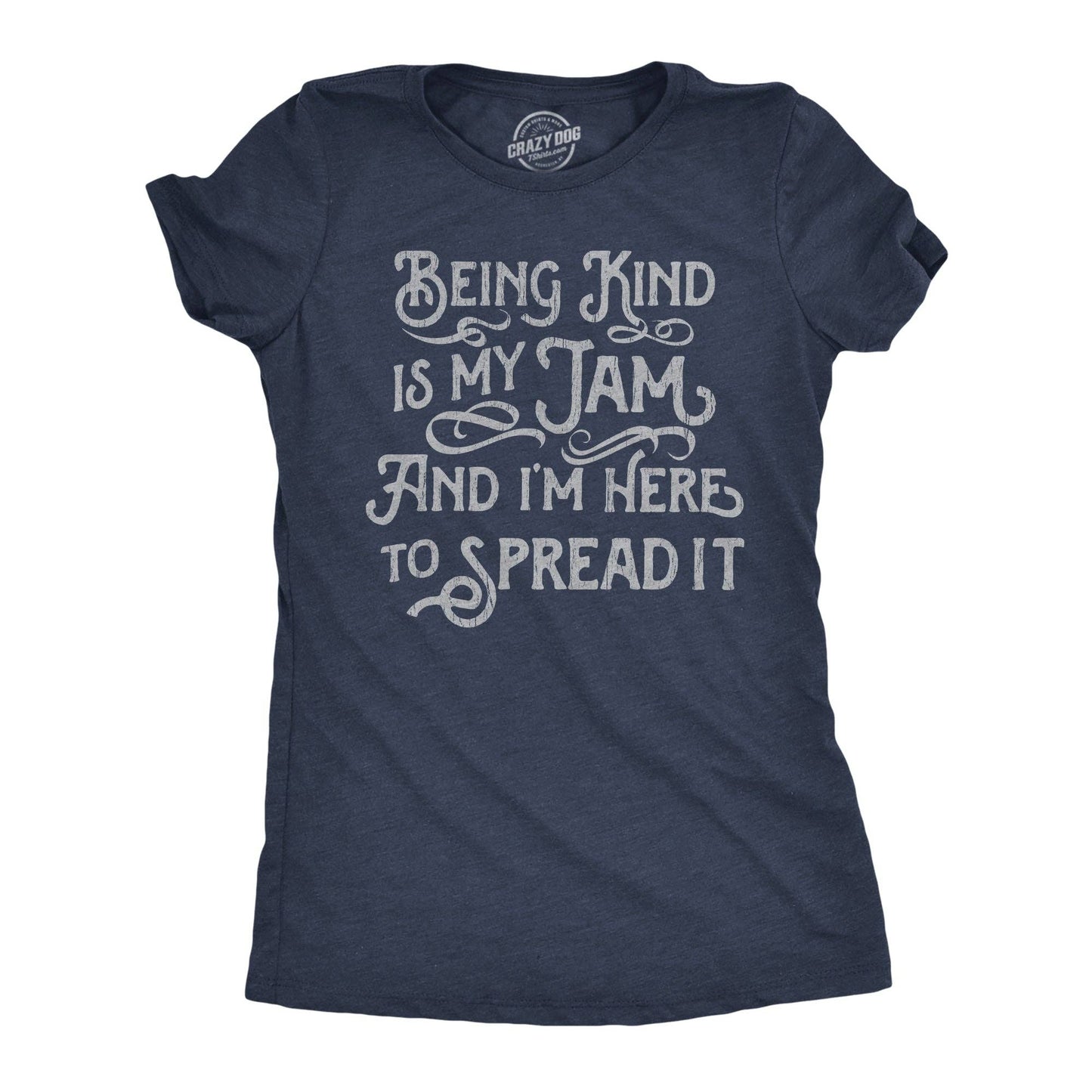 Being Kind Is My Jam and Im Here To Spread It Women's T Shirt