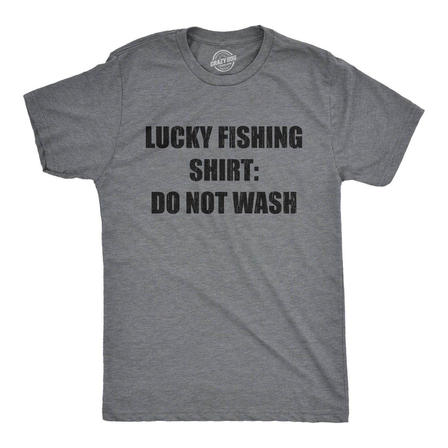 Lucky Fishing Shirt Do Not Wash Men's Tshirt Fishing Graphic