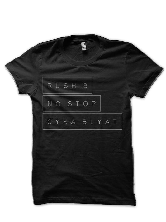 Rush B no stop Cyka Blyat Black T-Shirt