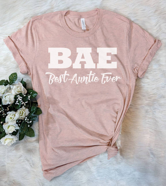 Bae Best Aunt Ever - Funny Silly Gift Aunt Fun Bae T-Shirt