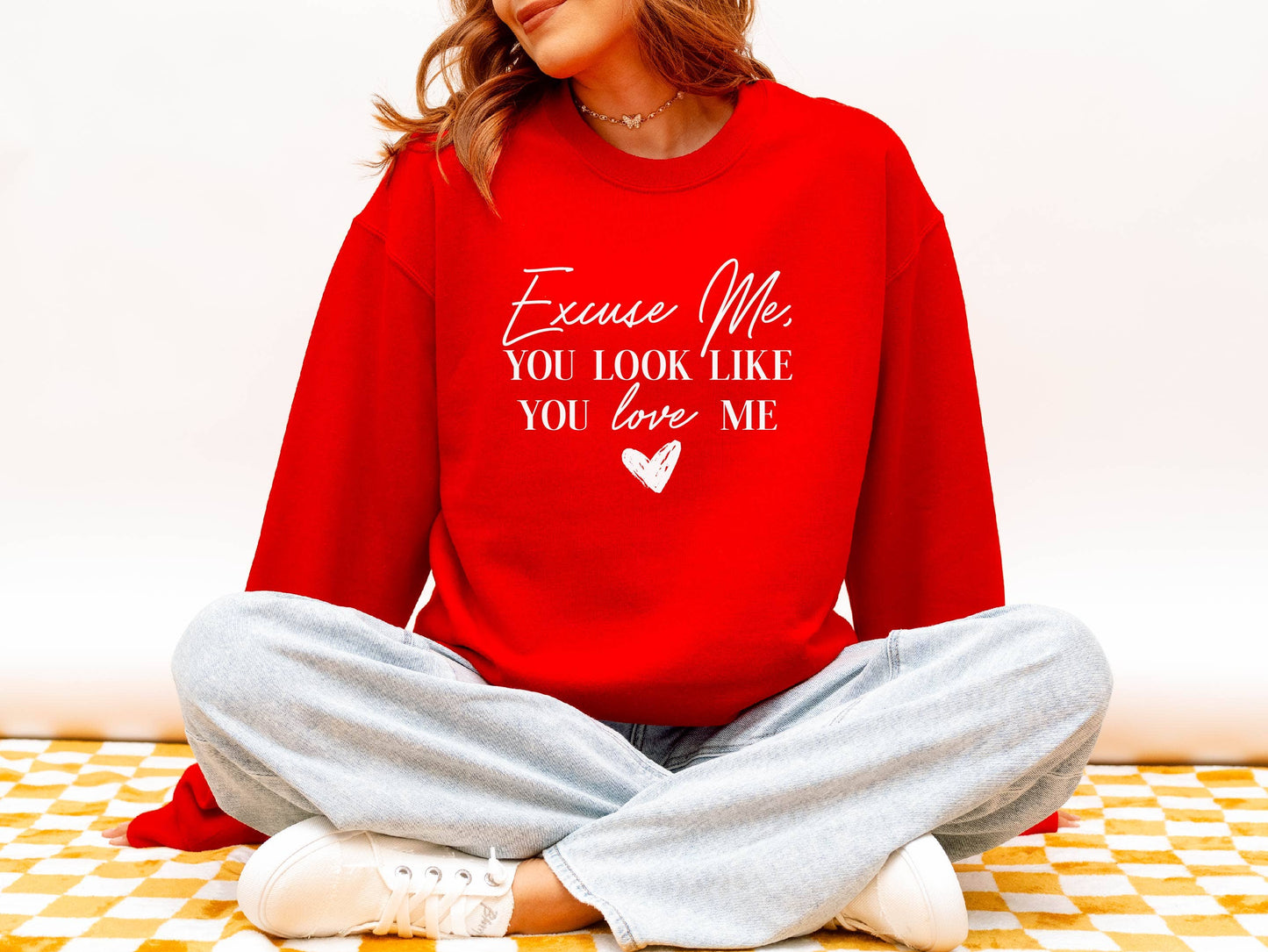 Valentines Sweatshirt, Graphic Tee, Excuse Me You Look Like