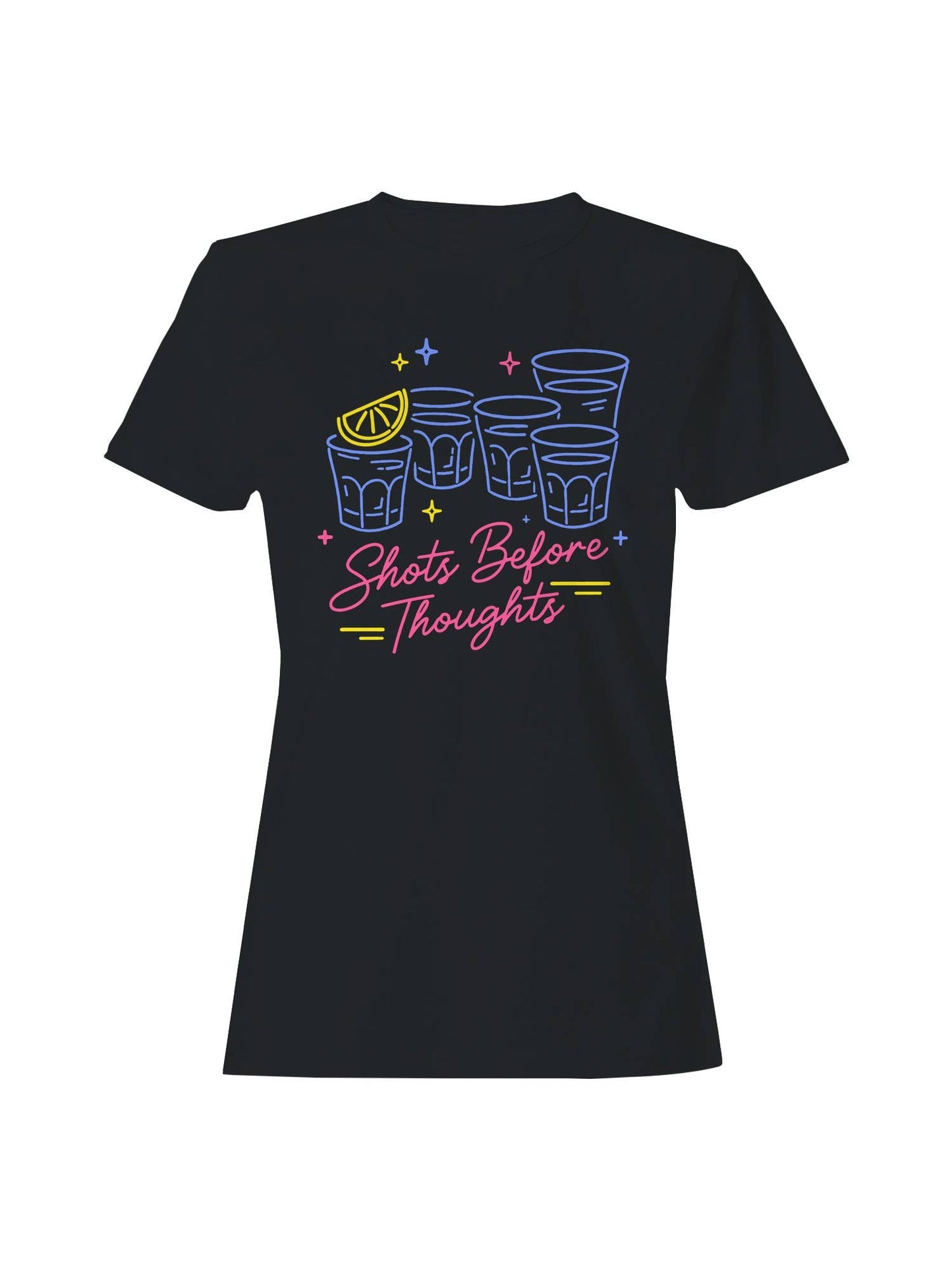 Shots Before Thoughts Neon Design Women's T-Shirt
