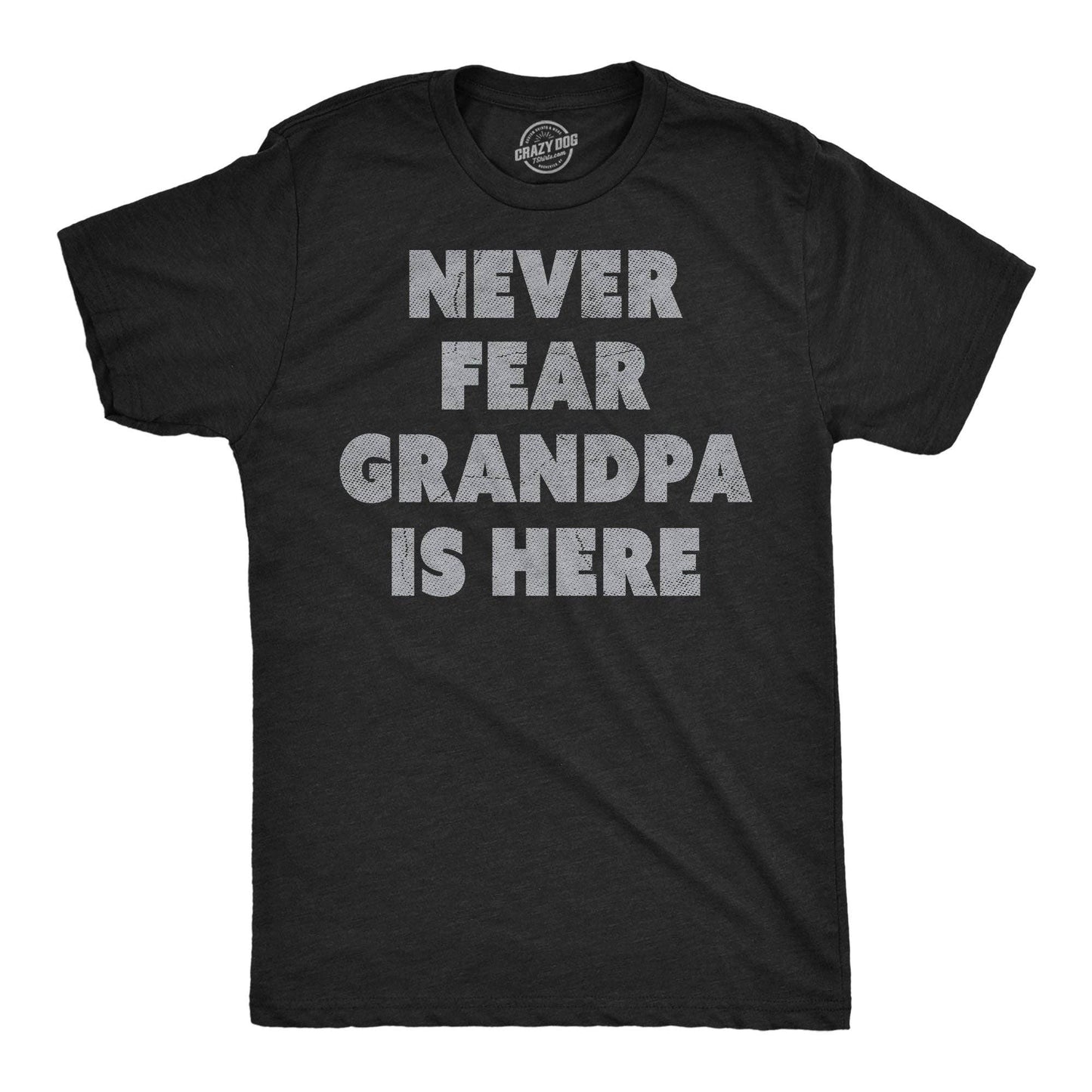 Never Fear Grandpa Is Here Men's T Shirt