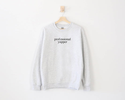 Professional Yapper, Born To Yap, Funny Sweatshirt