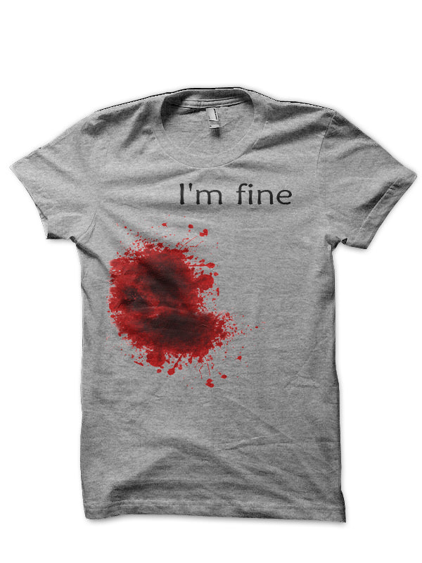 I’m Fine Bloody Wound T-Shirt
