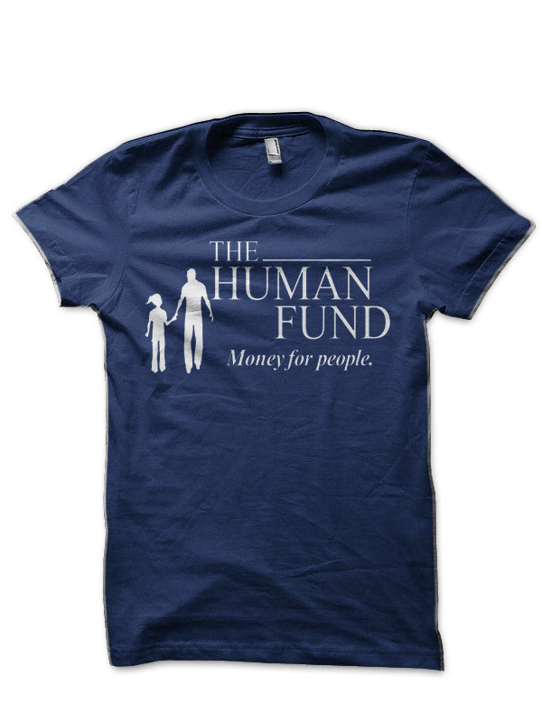 The Human Fund – Money For People. T-Shirt