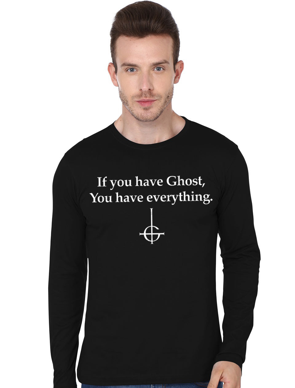 If You Have Ghost Full Sleeve T-Shirt