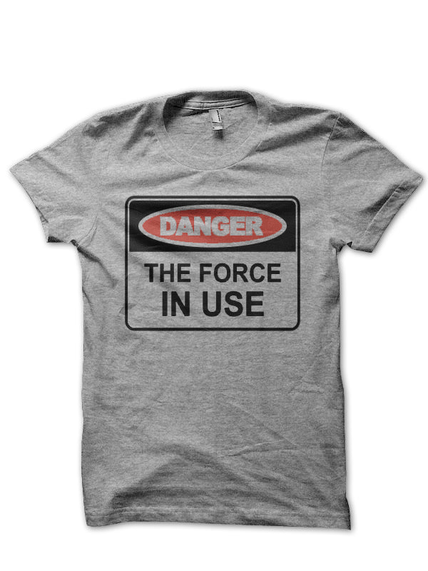The Force In Use T-Shirt