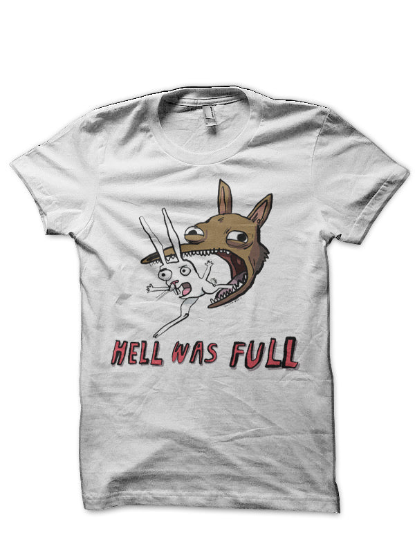 Hell Was Full T-Shirt