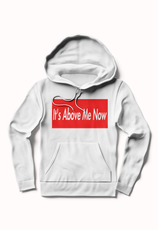 It’s Above Me Now Hoodie